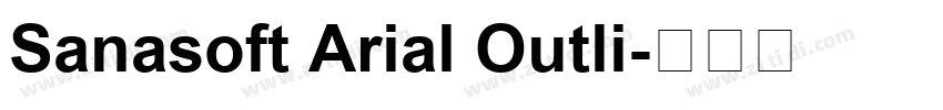 Sanasoft Arial Outli字体转换